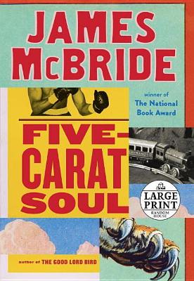 Five-Carat Soul by JAMES MCBRIDE