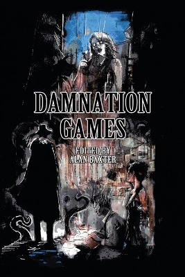 Damnation Games by Alan Baxter