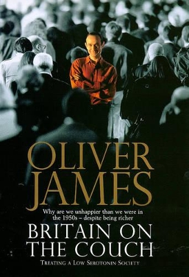 Britain on the Couch by Oliver James