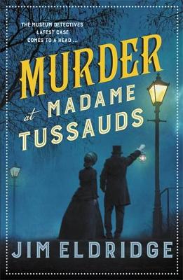Murder at Madame Tussauds: The gripping historical whodunnit by Jim Eldridge
