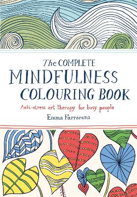 The Complete Mindfulness Colouring Book by Emma Farrarons
