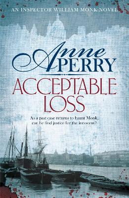 Acceptable Loss (William Monk Mystery, Book 17) book