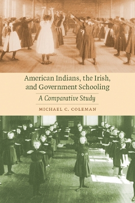 American Indians, the Irish, and Government Schooling book