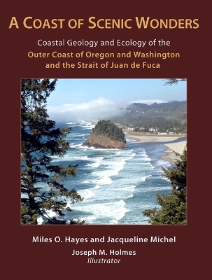 A Coast of Scenic Wonders – Coastal Geology and Ecology of the Outer Coast of Oregon and Washington and the Strait of Juan de Fuca book