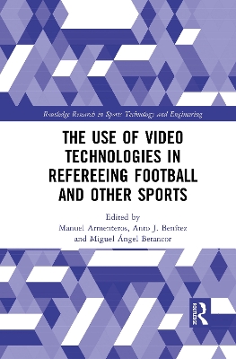 The Use of Video Technologies in Refereeing Football and Other Sports book