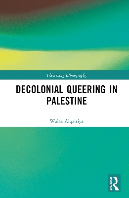 Decolonial Queering in Palestine book