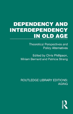 Dependency and Interdependency in Old Age: Theoretical Perspectives and Policy Alternatives book