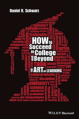 How to Succeed in College and Beyond by Daniel R. Schwarz