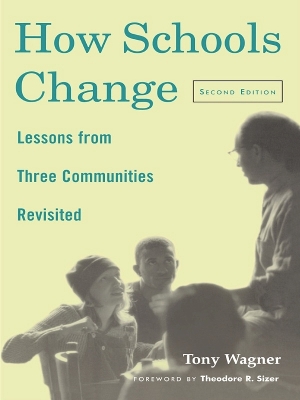 How Schools Change: Lessons from Three Communities Revisited book