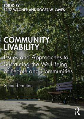 Community Livability: Issues and Approaches to Sustaining the Well-Being of People and Communities book