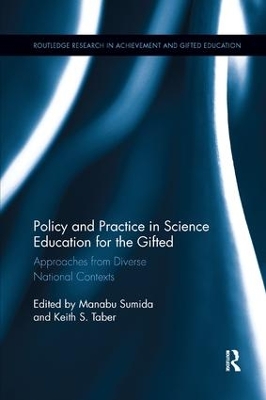 Policy and Practice in Science Education for the Gifted: Approaches from Diverse National Contexts by Manabu Sumida
