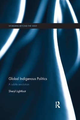 Global Indigenous Politics by Sheryl Lightfoot