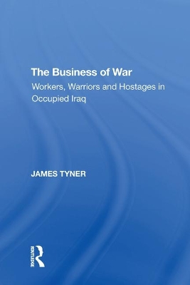 The Business of War: Workers, Warriors and Hostages in Occupied Iraq book