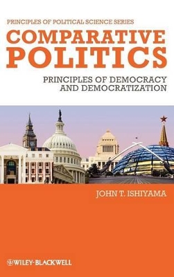 Comparative Politics - Principles of Democracy and Democratization by John T. Ishiyama
