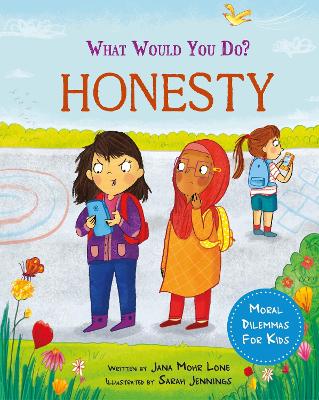 What would you do?: Honesty: Moral dilemmas for kids by Jana Mohr Lone