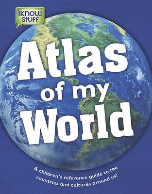 Atlas of My World - a Children's Reference Guide book