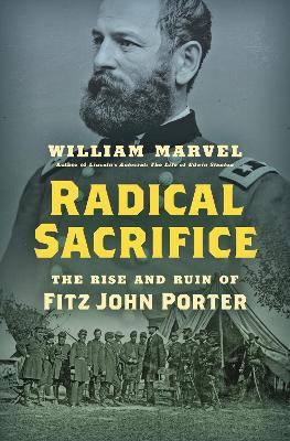 Radical Sacrifice: The Rise and Ruin of Fitz John Porter book