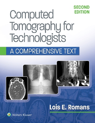 Computed Tomography for Technologists by Lois Romans