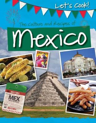 Culture and Recipes of Mexico by Tracey Kelly