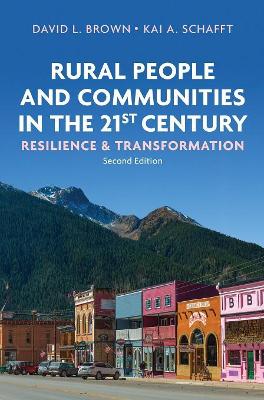 Rural People and Communities in the 21st Century: Resilience and Transformation by David L. Brown