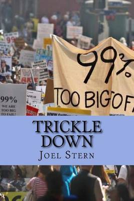 Trickle Down: How the 99% Fought Back and Won book