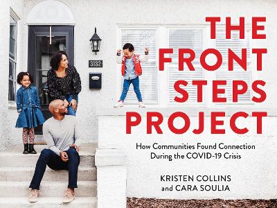 The Front Steps Project: How Communities Found Connection During the COVID-19 Crisis book