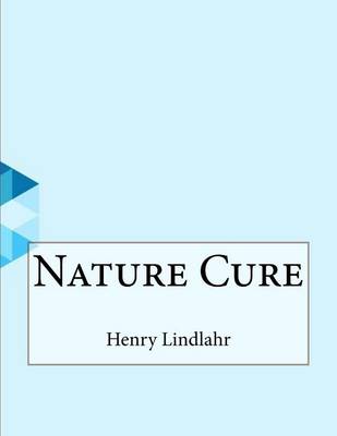 Nature Cure by Dr Henry Lindlahr