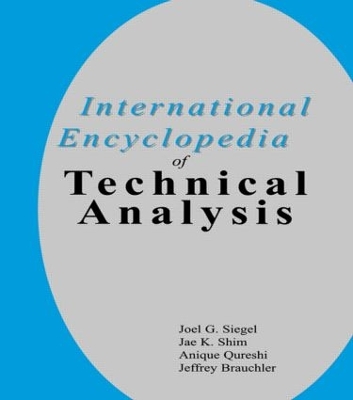 International Encyclopedia of Technical Analysis by Joel G Siegel