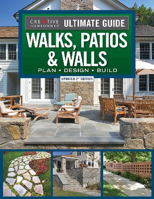 Ultimate Guide to Walks, Patios & Walls, Updated 2nd Edition: Plan • Design • Build book