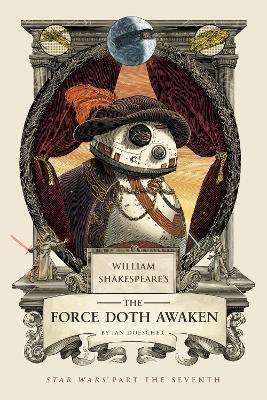 William Shakespeare's The Force Doth Awaken book