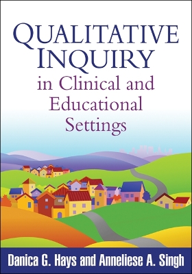 Qualitative Inquiry in Clinical and Educational Settings book