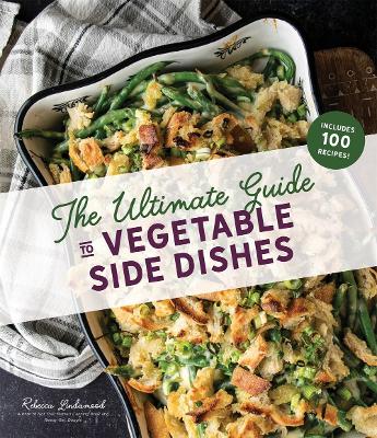 The Ultimate Guide to Vegetable Side Dishes book