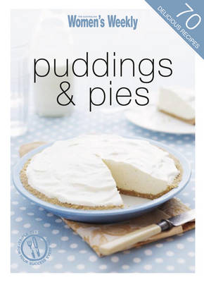 Mini Sweet Puddings & Pies by The Australian Women's Weekly