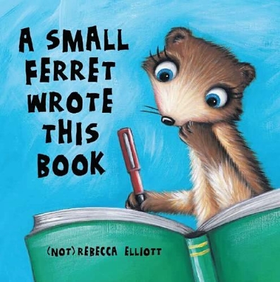 Small Ferret Wrote This Book book