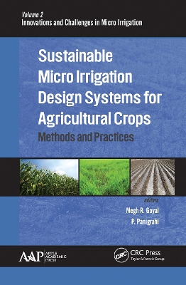 Sustainable Micro Irrigation Design Systems for Agricultural Crops: Methods and Practices by Megh R. Goyal