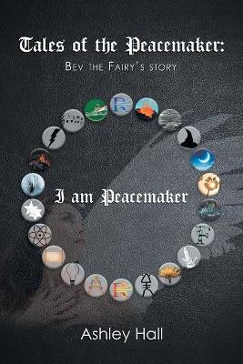 Tales of the Peacemaker: Bev the Fairy's Story book