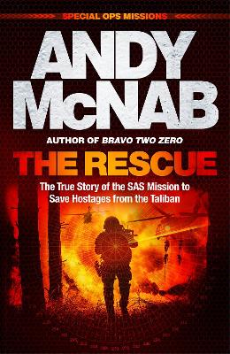 The Rescue: The True Story of the SAS Mission to Save Hostages from the Taliban by Andy McNab