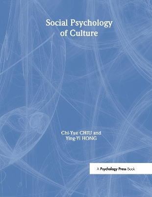 Social Psychology of Culture by Chi-Yue Chiu