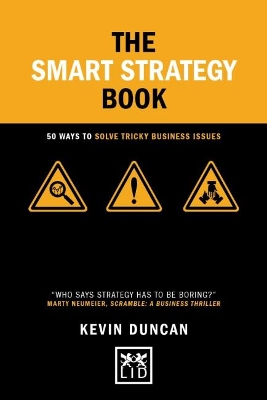 The Smart Strategy Book: 50 ways to solve tricky business issues by Kevin Duncan