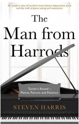 The Man From Harrods: Turner's Round - Pianos, Patrons and Patience book