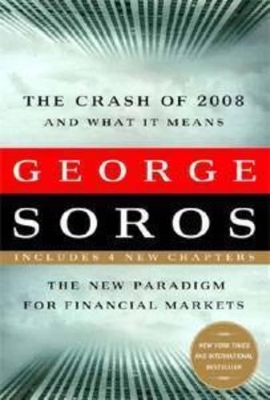 The Crash of 2008 and What It Means by George Soros