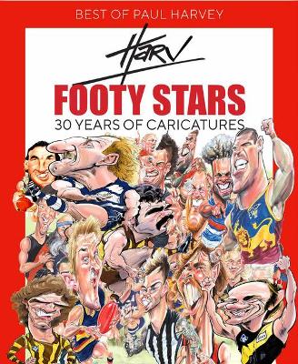 Best of Paul Harvey Footy Stars: 30 Years of Caricatures book