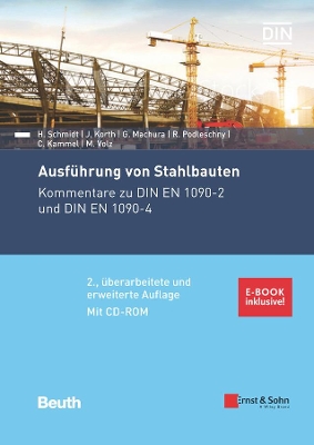 Ausfuhrung von Stahlbauten: Kommentare zu DIN EN 1090-1 und DIN EN 1090-2. Mit CD-ROM: DIN 1090 Teile 1 und 2 im Volltext book