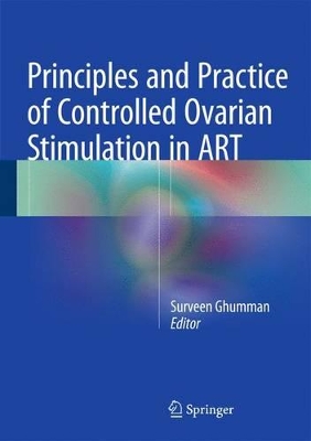 Principles and Practice of Controlled Ovarian Stimulation in ART book