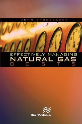 Effectively Managing Natural Gas Costs by John M. Studebaker