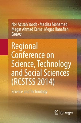 Regional Conference on Science, Technology and Social Sciences (RCSTSS 2014): Science and Technology book