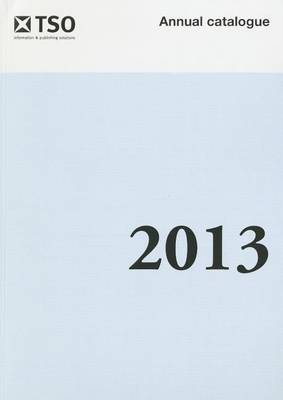 Stationery Office annual catalogue 2013 book