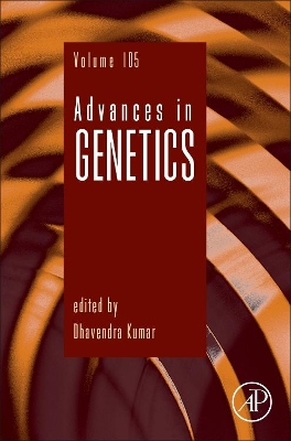 Advances in Genetics: Volume 105 book