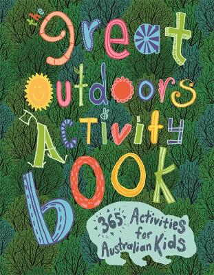 The Great Outdoors Activity Book: 365 Activities for Australian Kids book