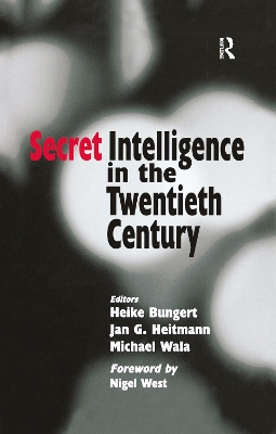 Secret Intelligence in the Twentieth Century by Heike Bungert